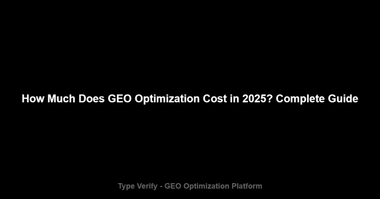 How Much Does GEO Optimization Cost in 2025? Complete Guide - Type Verify GEO Optimization Platform