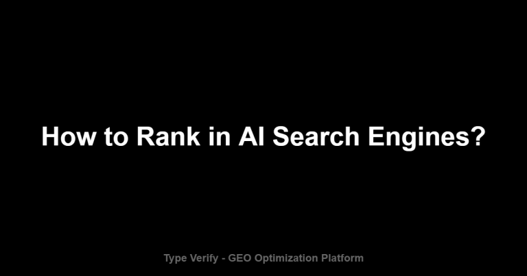 How to Rank in AI Search Engines? - Type Verify GEO Optimization Platform